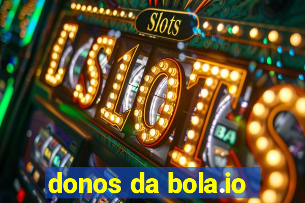 donos da bola.io